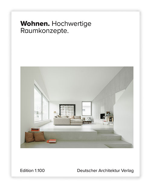 Cover Wohnen. Hochwertige Raumkonzepte. Edition 1:100