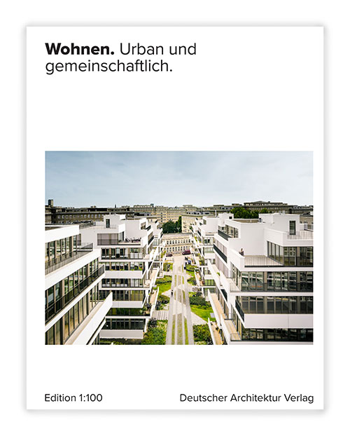 Cover Wohnen. Urban und gemeinschaftlich. Edition 1:100